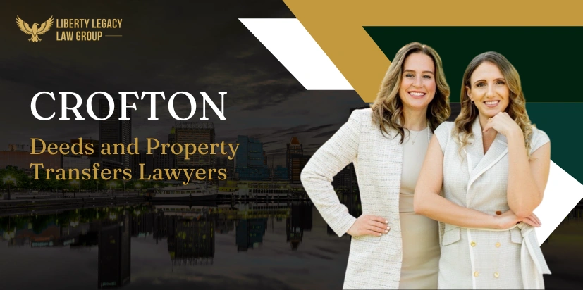 Crofton Deeds and Property Transfers Lawyer