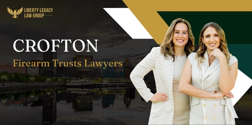 Crofton Firearm Trusts Lawyer