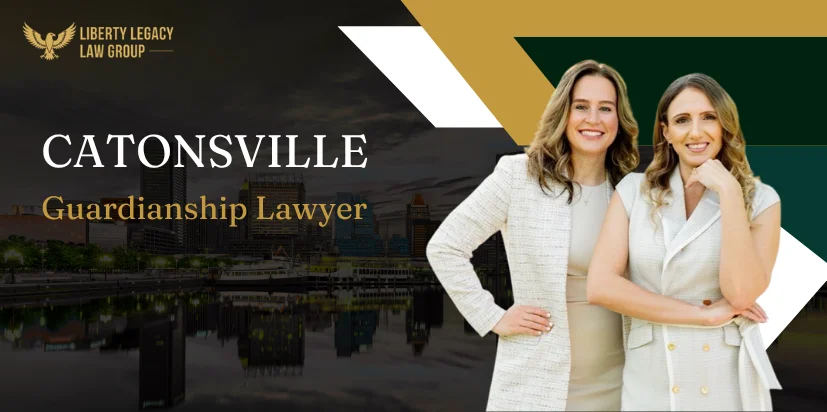 Catonsville Guardianship Lawyer